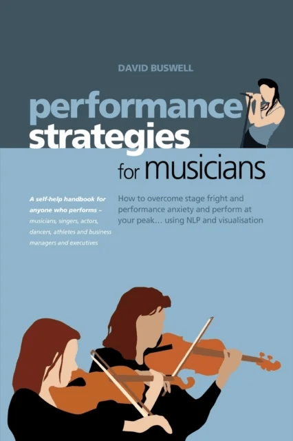 Performance Strategies for Musicians av David Buswell