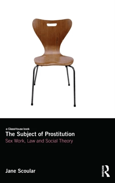 The Subject of Prostitution av Jane Scoular