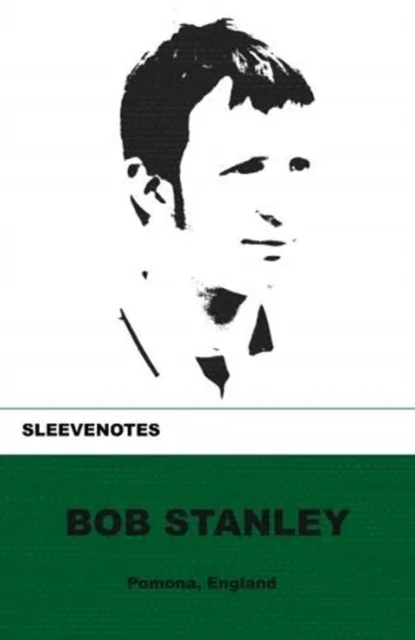 Sleevenotes av Bob Stanley