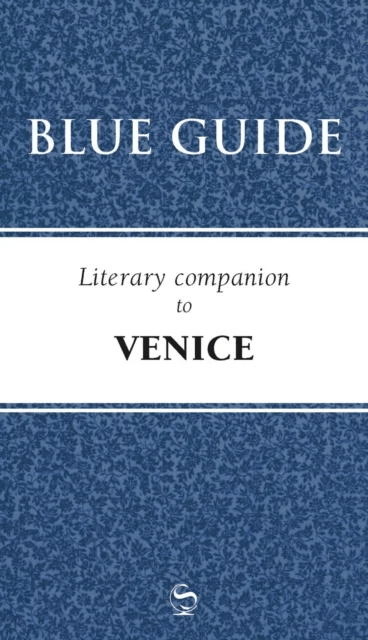 Blue Guide Literary Companion to Venice av Blue Guides