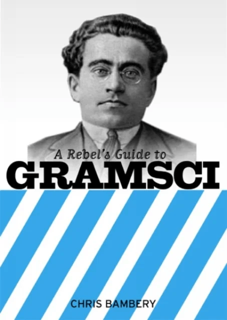 A Rebels Guide To Gramsci av Chris Bambery