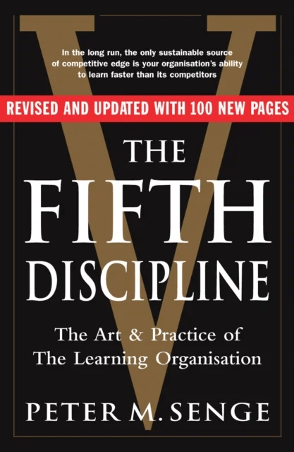 The Fifth Discipline: The art and practice of the learning organization av Peter M Senge