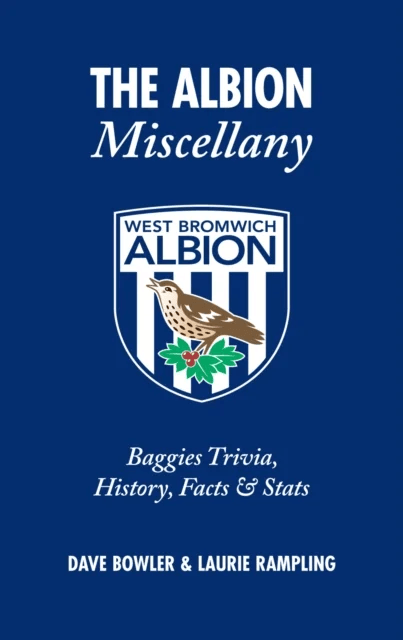 The Albion Miscellany (West Bromwich Albion FC) av Dave Bowler, Laurie Rampling