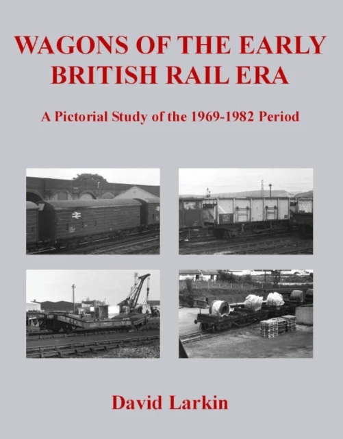 Wagons of the Early British Rail Era av David Larkin