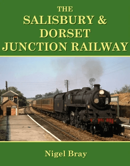 The Salisbury and Dorset Junction Railway av Nigel Bray