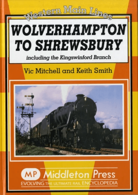 Wolverhampton to Shrewsbury av Vic Mitchell, Keith Smith
