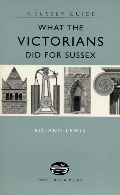 What the Victorians Did for Sussex av Roland Lewis