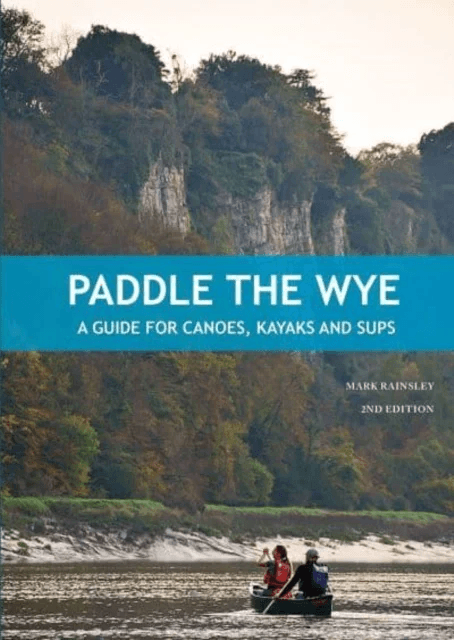 Paddle the Wye av Mark Rainsley
