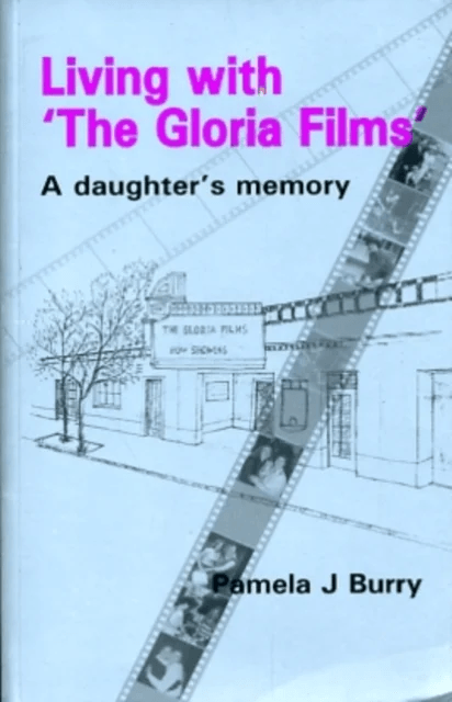 Living with the "Gloria Films" av Pamela J Burry