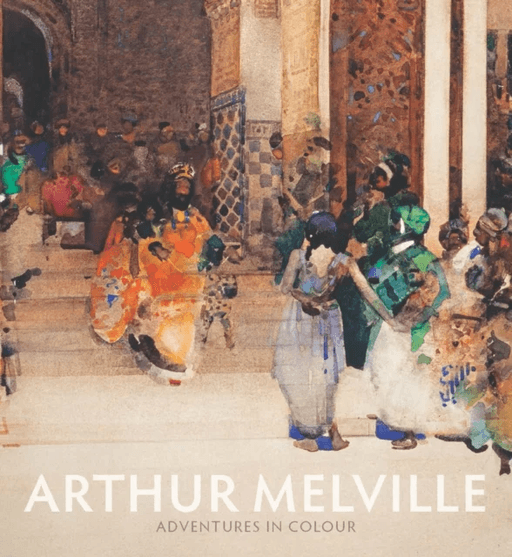 Arthur Melville av Kenneth McConkey, Charlotte Topsfield