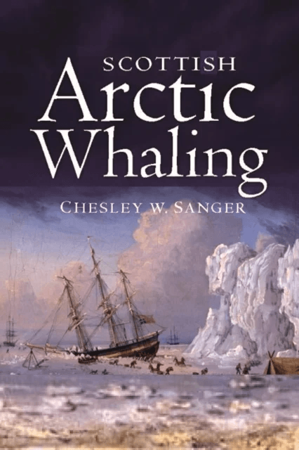 Scottish Arctic Whaling av Chesley W. Sanger