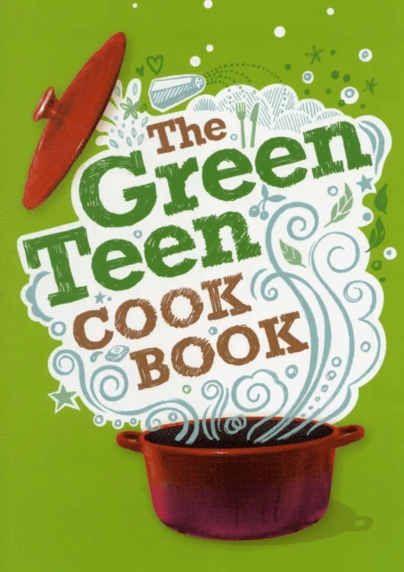 The Green Teen Cookbook av Andy Gold, Sarah Veniard, Barry Hallinger, Edward Gosling, Chloe Harris, Sherry West, Sophia Robson, Rhea Kantam, Amelia We