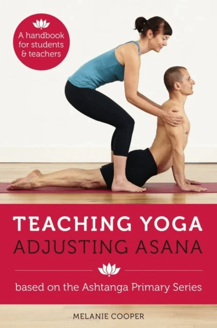 Teaching Yoga, Adjusting Asana av Melanie Cooper