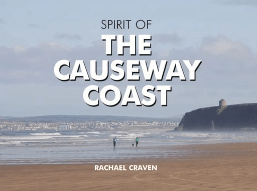 The Spirit of the Causeway Coast av Rachael Craven