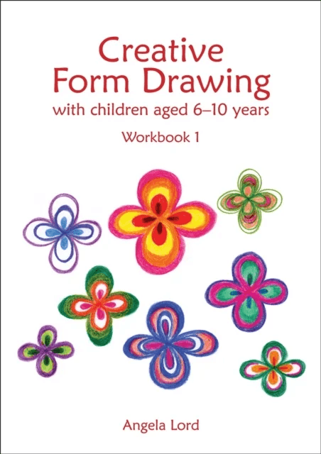Creative Form Drawing with Children Aged 6-10 av Angela Lord