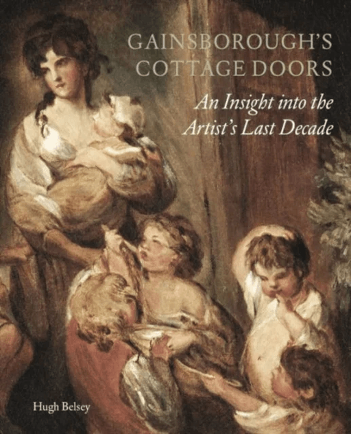 Gainsborough's Cottage Doors: av Hugh Belsey
