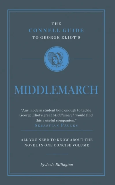 The Connell Guide To George Eliot's Middlemarch av Josie Billington