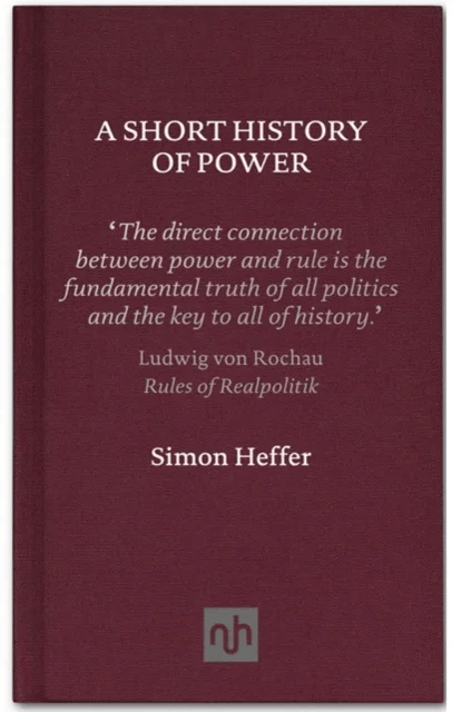 A Short History of Power av Simon Heffer