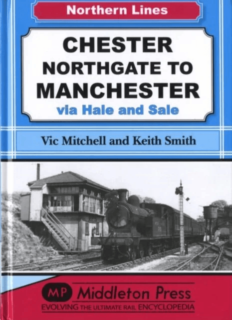 Chester Northgate to Manchester av Vic Mitchell, Keith Smith
