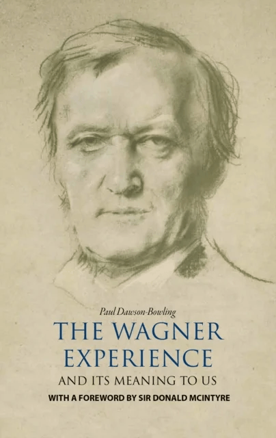 The Wagner Experience av Paul Dawson-Bowling