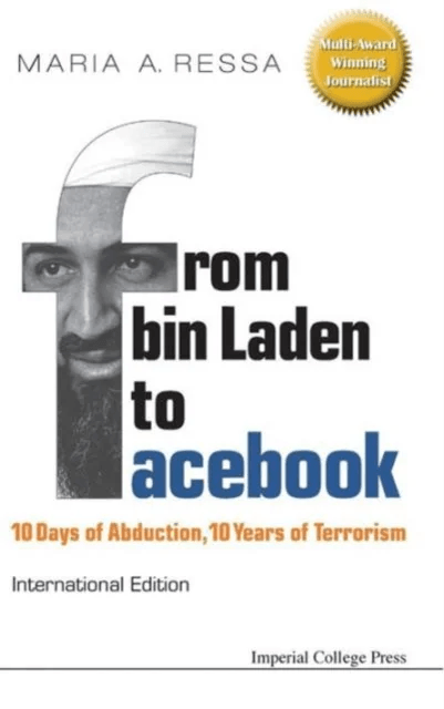 From Bin Laden To Facebook: 10 Days Of Abduction, 10 Years Of Terrorism av Maria A (-) Ressa
