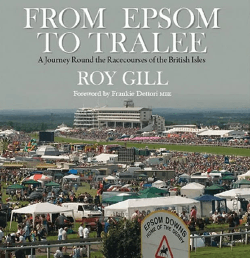 From Epsom to Tralee av Roy Gill