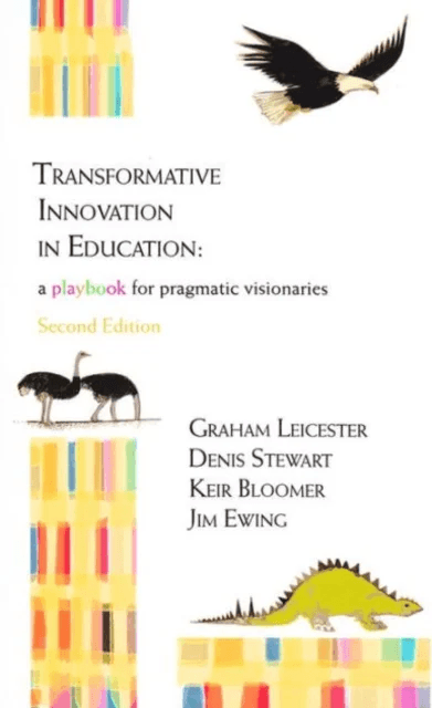Transformative Innovation in Education av Graham Leicester, Denis Stewart, Keir Bloomer