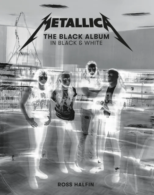 Metallica: The Black Album in Black &amp; White av Ross Halfin