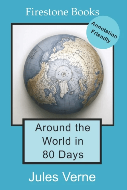 Around the World in 80 Days: Annotation-Friendly Edition av Jules Verne