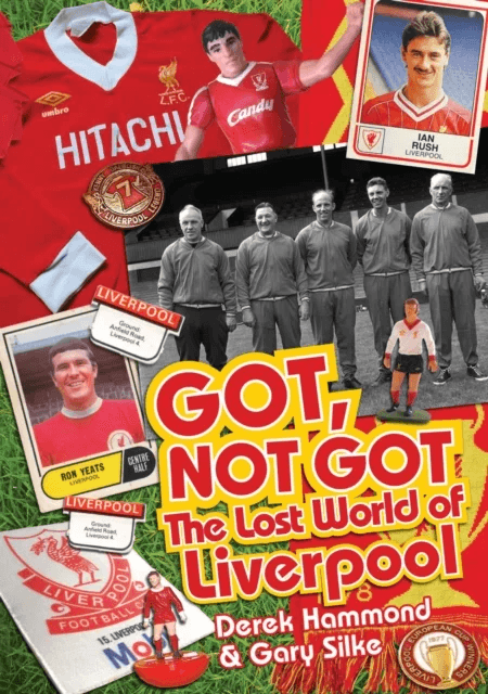 Got; Not Got: Liverpool av Derek Hammond, Gary Silke