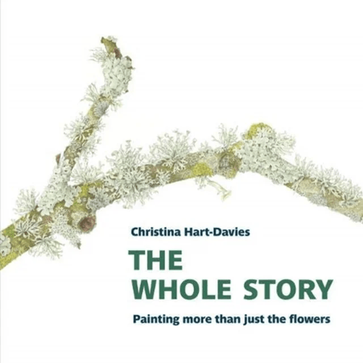 The Whole Story: Painting more than just the flowers av Christina Hart-Davies