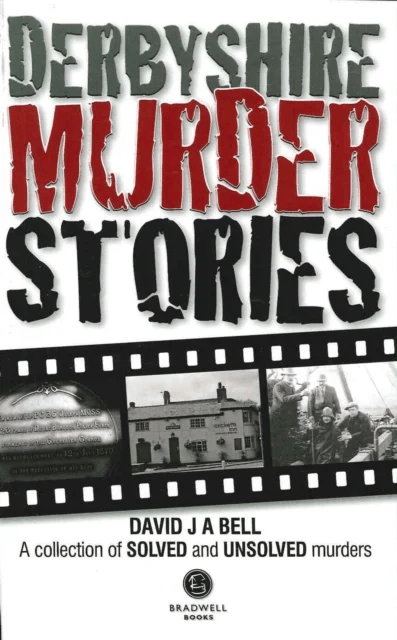 Derbyshire Murder Stories av David J. A. Bell