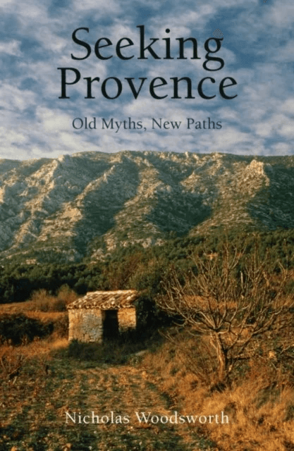 Seeking Provence av Nicholas Woodsworth