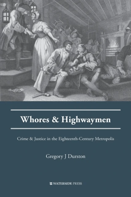 Whores and Highwaymen av Gregory J Durston