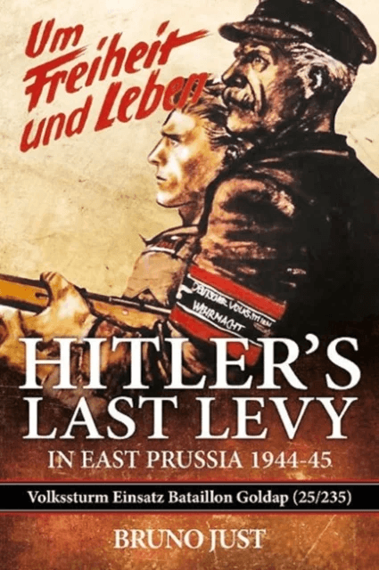 Hitler'S Last Levy in East Prussia av Bruno Just