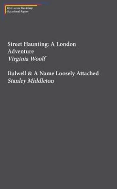 Street Haunting: A London Adventure &amp; Bulwell av Stanley Middleton, Virginia Woolf