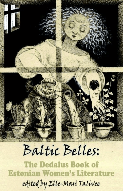 Baltic Belles: The Dedalus Book of Estonian Women's Literature av Elle-Mari Talivee