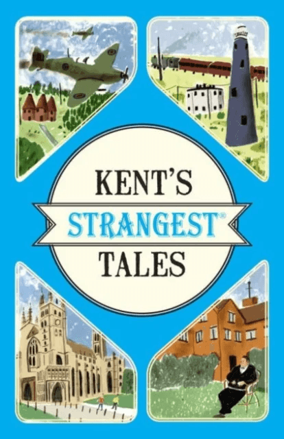 Kent's Strangest Tales av Martin Latham