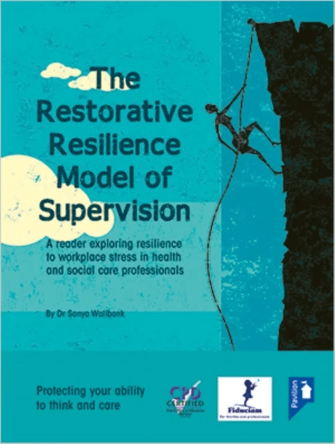The Restorative Resilience Model of Supervision av Sonya Wallbank