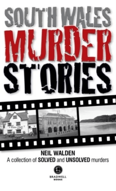 South Wales Murder Stories: Recalling the Events of Some of South Wales av Neil Walden