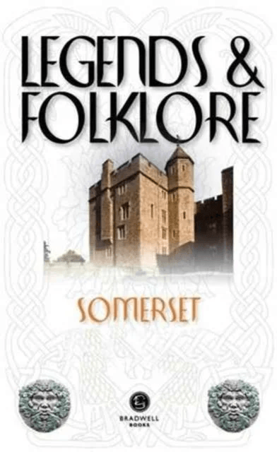 Legends &amp; Folklore Somerset