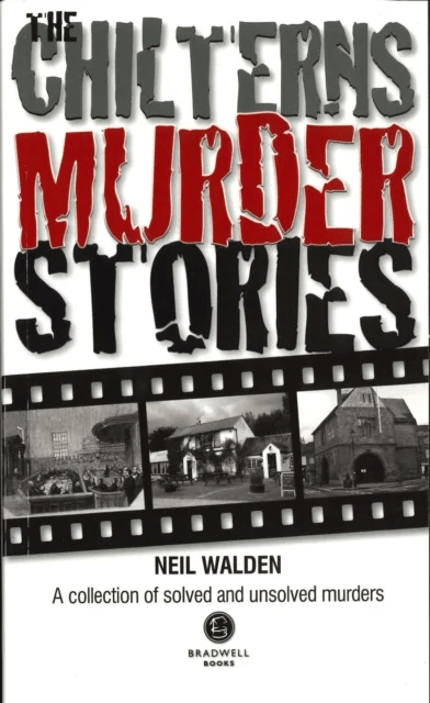 The Chilterns Murder Stories av Neil Walden