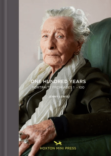 One Hundred Years: Portraits From Ages 1-100 av Jenny Lewis