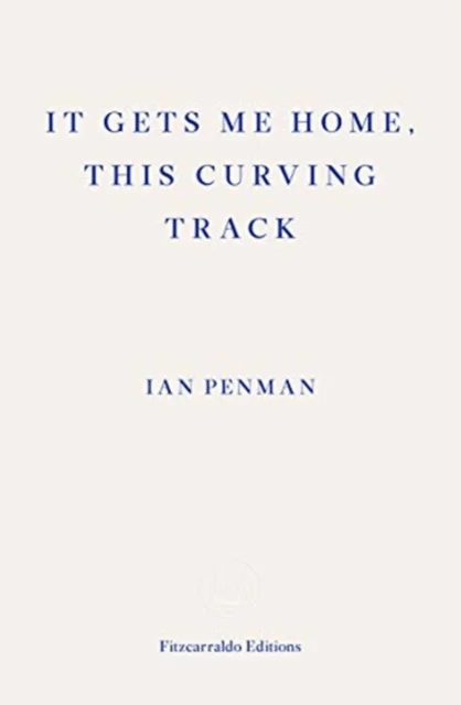 It Gets Me Home, This Curving Track av Ian Penman