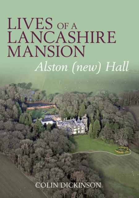 Lives of a Lancashire Mansion av Colin Dickinson