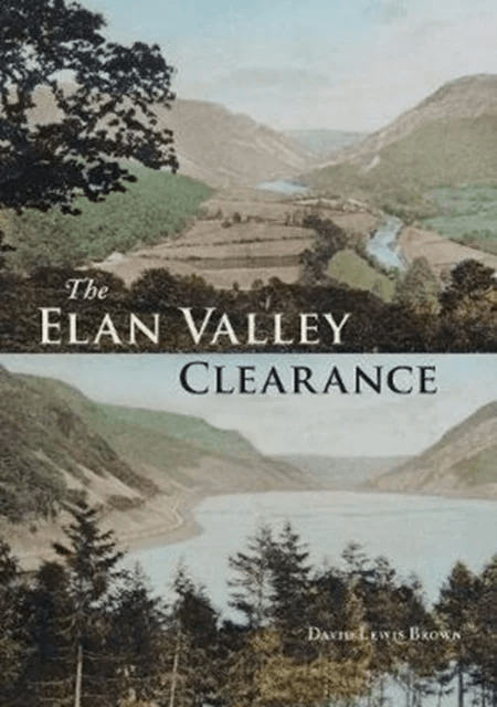 The Elan Valley Clearance av David Lewis Brown