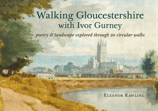 Walking Gloucestershire with Ivor Gurney av Eleanor Rawling