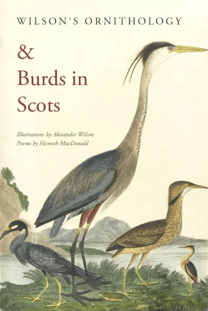 Wilson's Ornithology and Burds in Scots av Hamish MacDonald