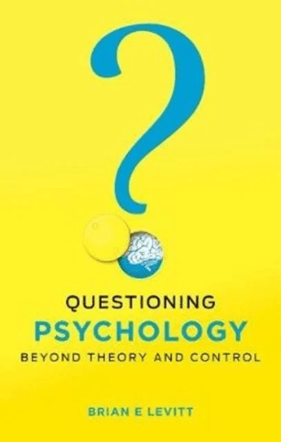 Questioning Psychology av Brian E. Levitt