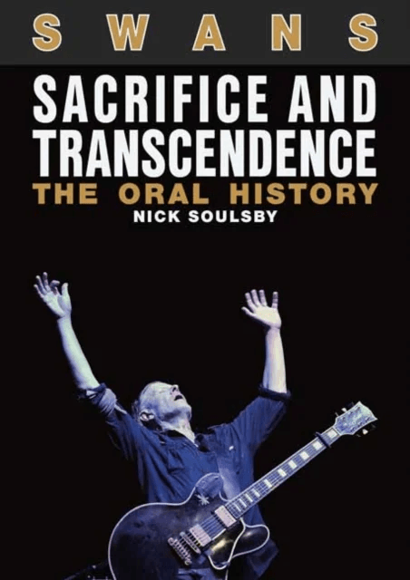 Swans: Sacrifice and Transcendence av Nick Soulsby